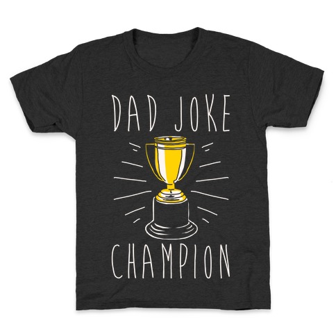 Dad Joke Champion Kids T-Shirt