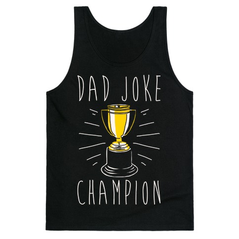 Dad Joke Champion Tank Top