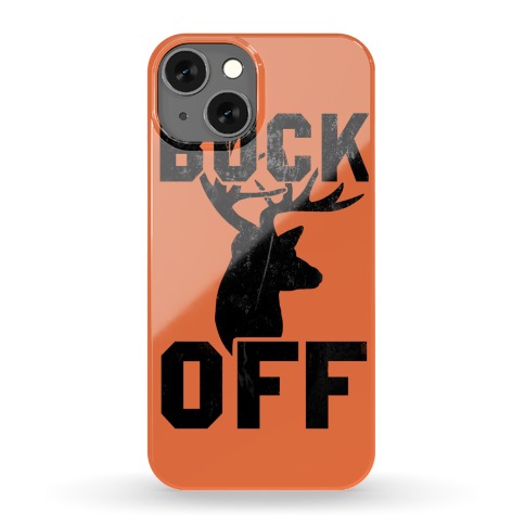 Buck Off! Phone Case