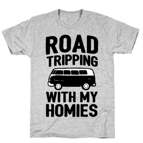 Road Tripping With My Homies T-Shirt