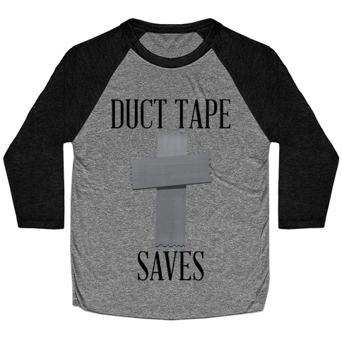 Duct Tape Saves Baseball Tee