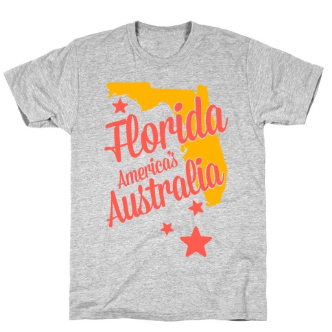 Florida: America's Australia T-Shirt