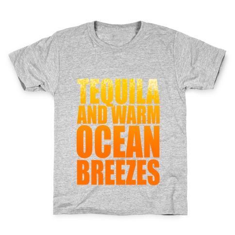 Tequila and warm Ocean Breezes Kids T-Shirt