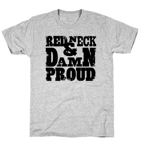 Red Neck & Damn Proud T-Shirt
