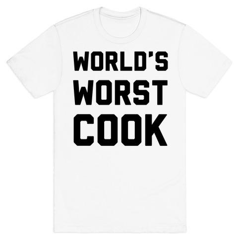 World's Worst Cook T-Shirt