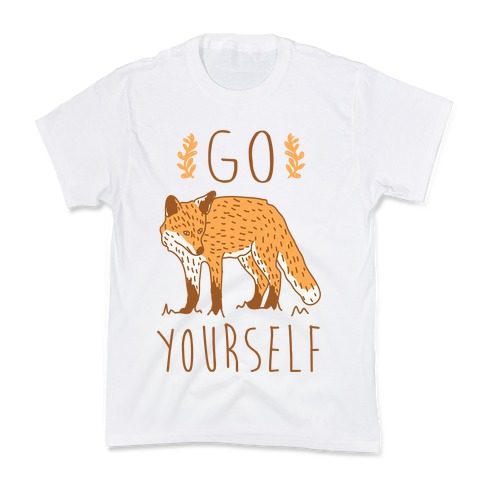 Go Fox Yourself Kids T-Shirt