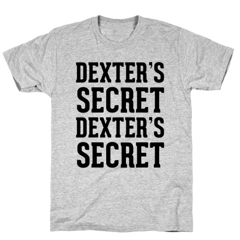 Dexter's Secret T-Shirt