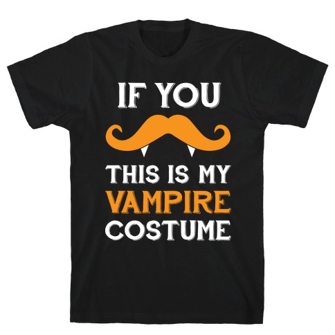 This My Vampire Costume (If You Mustache) T-Shirt