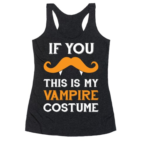 This My Vampire Costume (If You Mustache) Racerback Tank Top