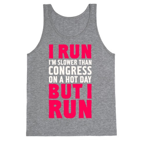 I Run Slower Than Congress On A Hot Day Tank Top