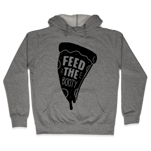 Feed The Booty Hooded Sweatshirt