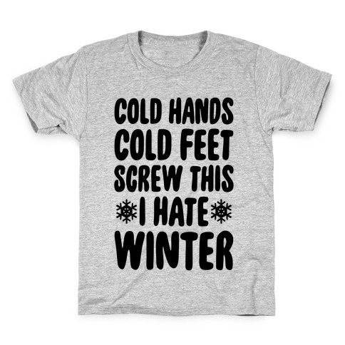 Cold Hands, Cold Feet, Screw This Kids T-Shirt