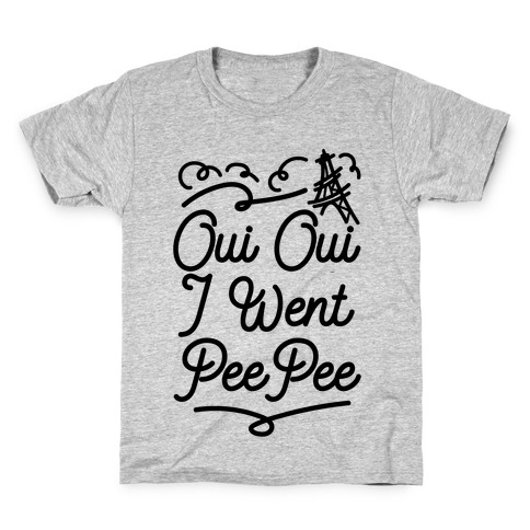 Oui Oui I Went Pee Pee Kids T-Shirt