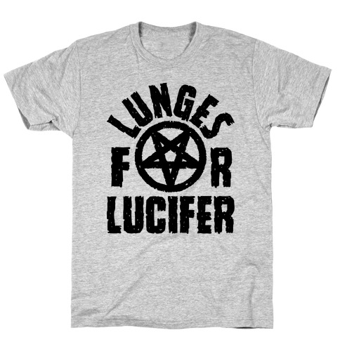 Lunges For Lucifer T-Shirt