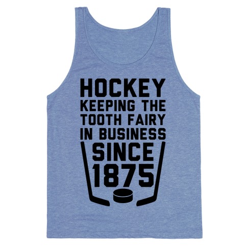 Hockey: Keeping The Tooth Fairy In Business Tank Top