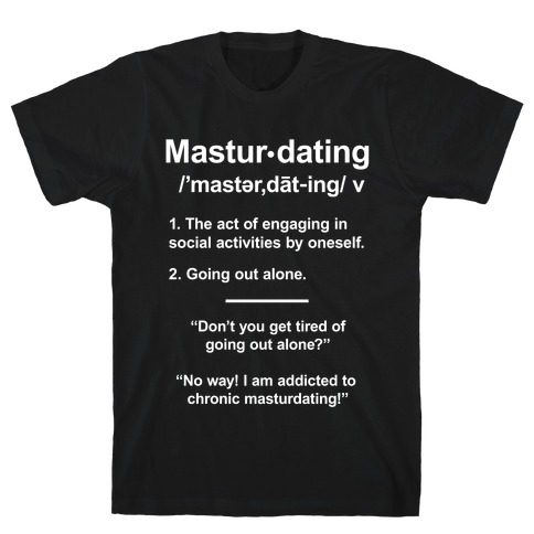 Masturdating Definition T-Shirt