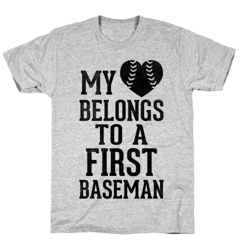 My Heart Belongs To A First Baseman (Baseball Tee) T-Shirt