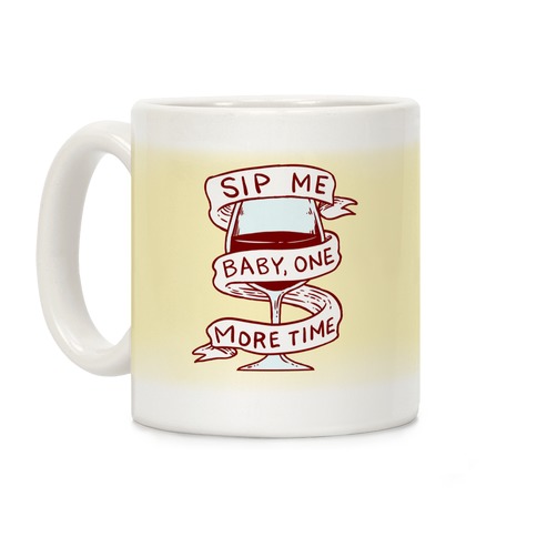 Sip Me Baby One More Time Coffee Mug