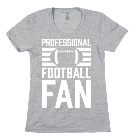 Professional Football Fan Womens T-Shirt