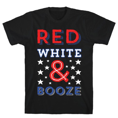Red White & Booze T-Shirt
