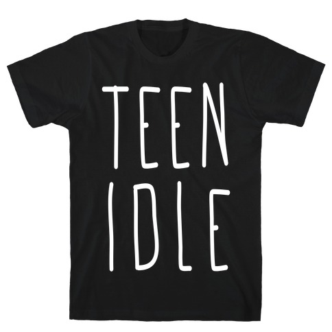 Teen Idle T-Shirt