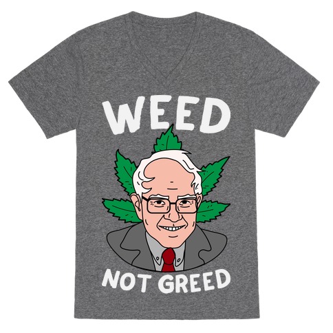 Weed Not Greed V-Neck Tee Shirt