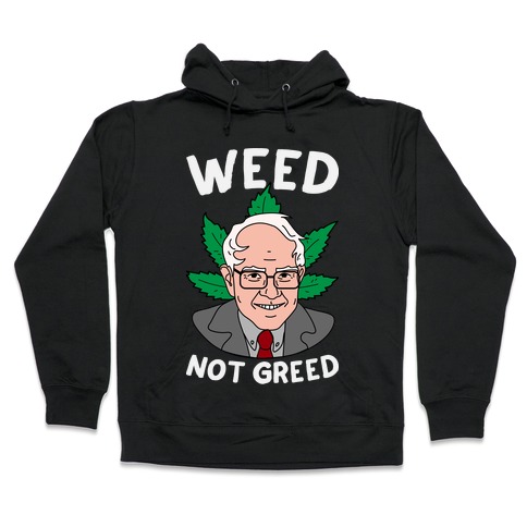 Weed Not Greed Hooded Sweatshirt