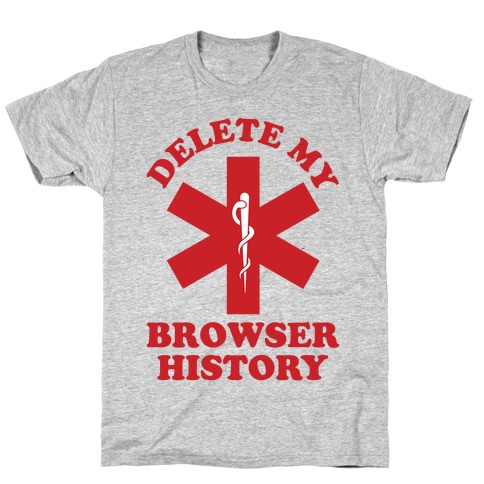 Delete my Browser History T-Shirt
