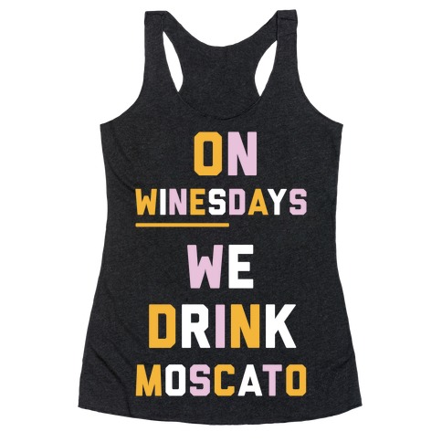On Winesday We Drink Moscato Racerback Tank Top