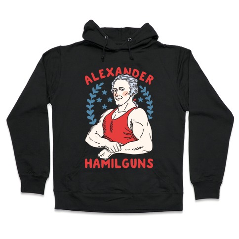 Alexander HamilGUNS Hooded Sweatshirt