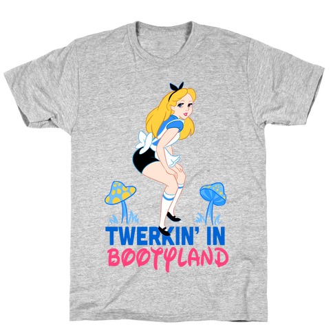 Twerkin' in Bootyland T-Shirt