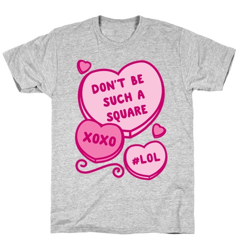 Don't Be Such A Square T-Shirt