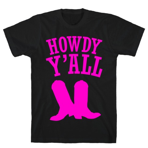 Howdy Y'all T-Shirt | LookHUMAN