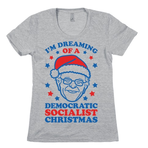 I'm Dreaming Of A Democratic Socialist Christmas Womens T-Shirt