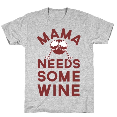 t shirt mama need some wine