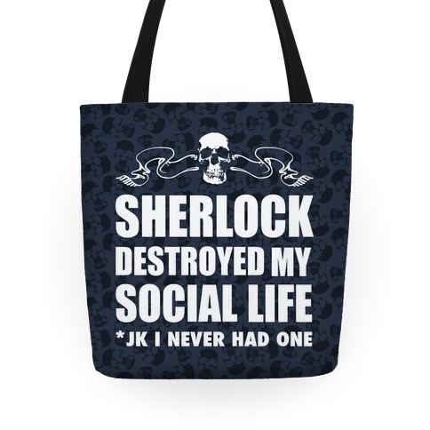 Sherlock Destroyed My Social Life Tote