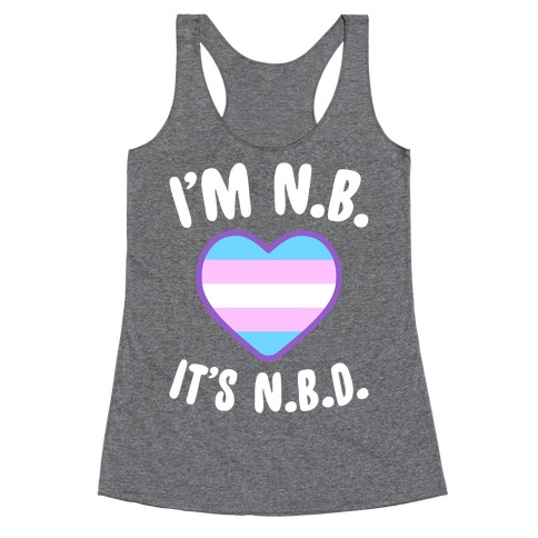 I'm N.B., It's N.B.D. (Transgender Flag) Racerback Tank Top