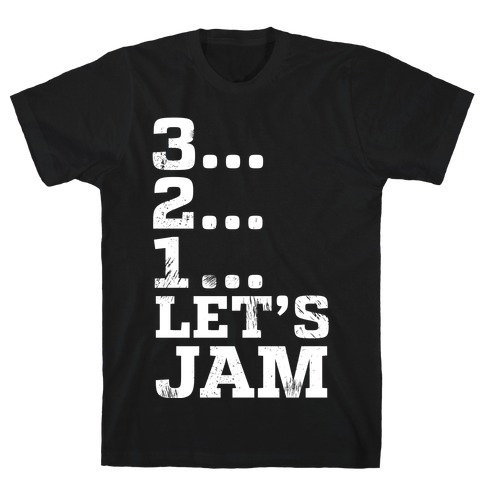 3 2 1 Let's Jam! T-Shirt
