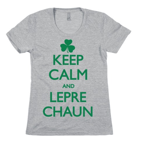 Keep Calm and Leprechaun Womens T-Shirt