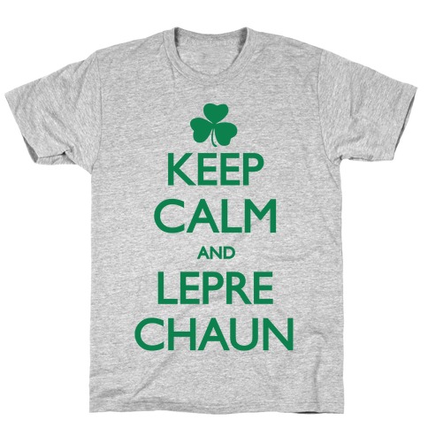 Keep Calm and Leprechaun T-Shirt