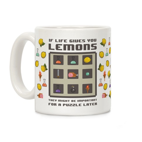 If Life Gives You Lemons They Might Be Important for A Puzzle Later Coffee Mug