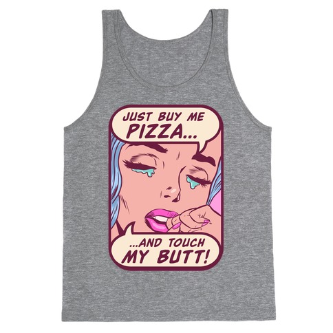Just Buy My Pizza And Touch My Butt- vintage comics Tank Top