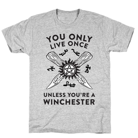 You Only Live Once Unless You're A Winchester T-Shirt | LookHUMAN