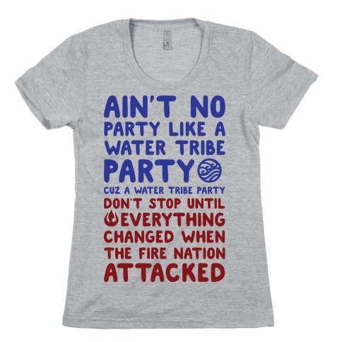 Ain't No Party Like A Water Tribe Party Womens T-Shirt