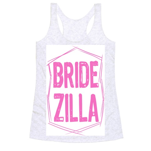 Bride-Zilla Racerback Tank Top