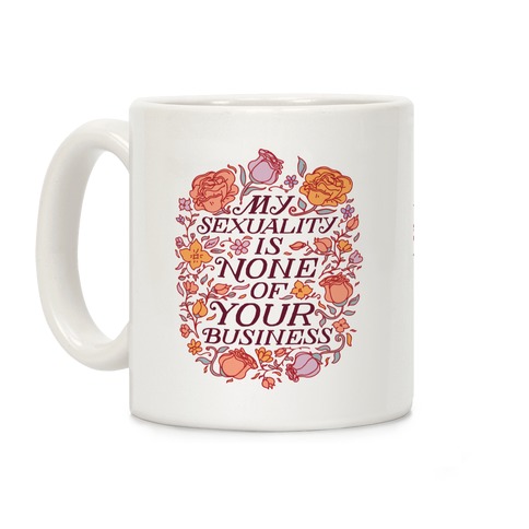 My Sexuality is None of Your Business Coffee Mug