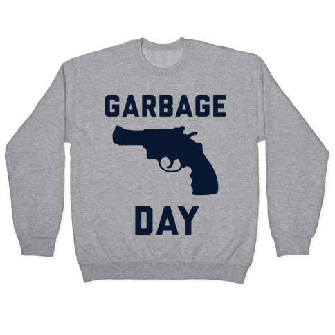 Garbage Day Pullover
