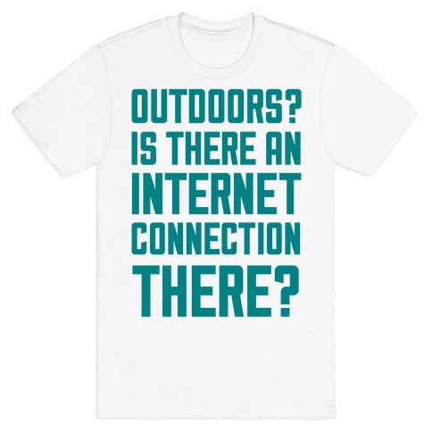 Outdoors? T-Shirt