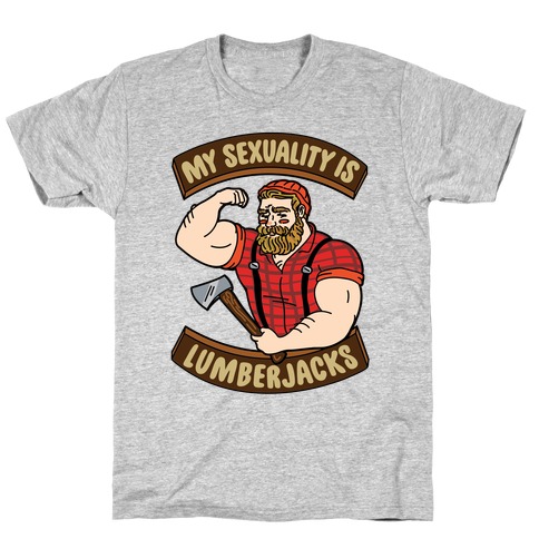 My Sexuality Is Lumberjacks T-Shirt