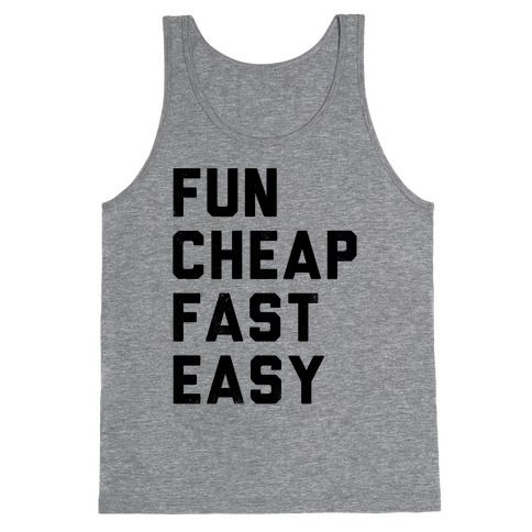 Fun Cheap Fast Easy Tank Top